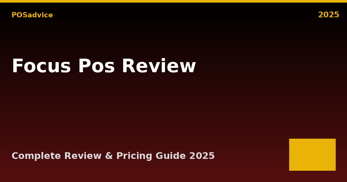 Focus POS POS Review 2025: Pricing, Features, Pros & Cons