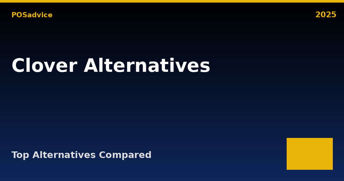 Top Clover Alternatives (2025) – Best Similar POS Systems