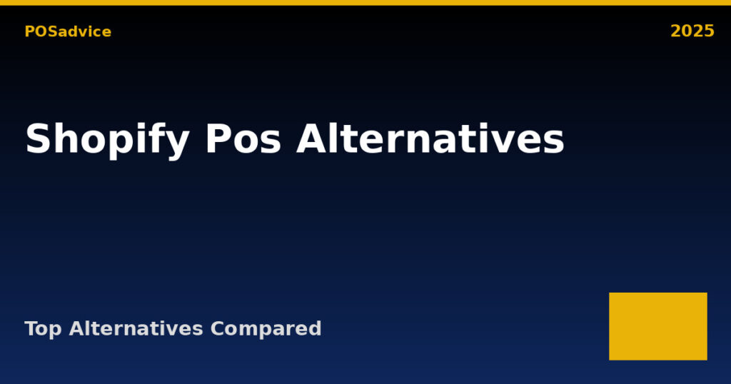 Top Shopify POS Alternatives (2025) – Best Similar POS Systems