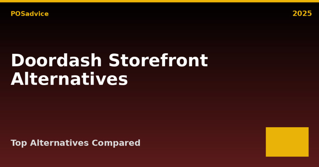 Top DoorDash Storefront Alternatives (2025) – Best Similar POS Systems