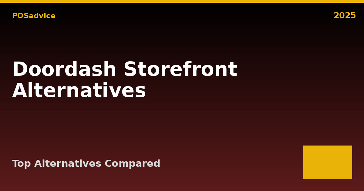 Top DoorDash Storefront Alternatives (2025) – Best Similar POS Systems
