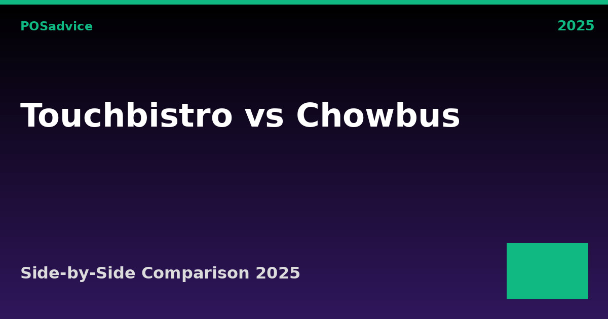 TouchBistro vs Chowbus: Which POS Is Better? (2025)