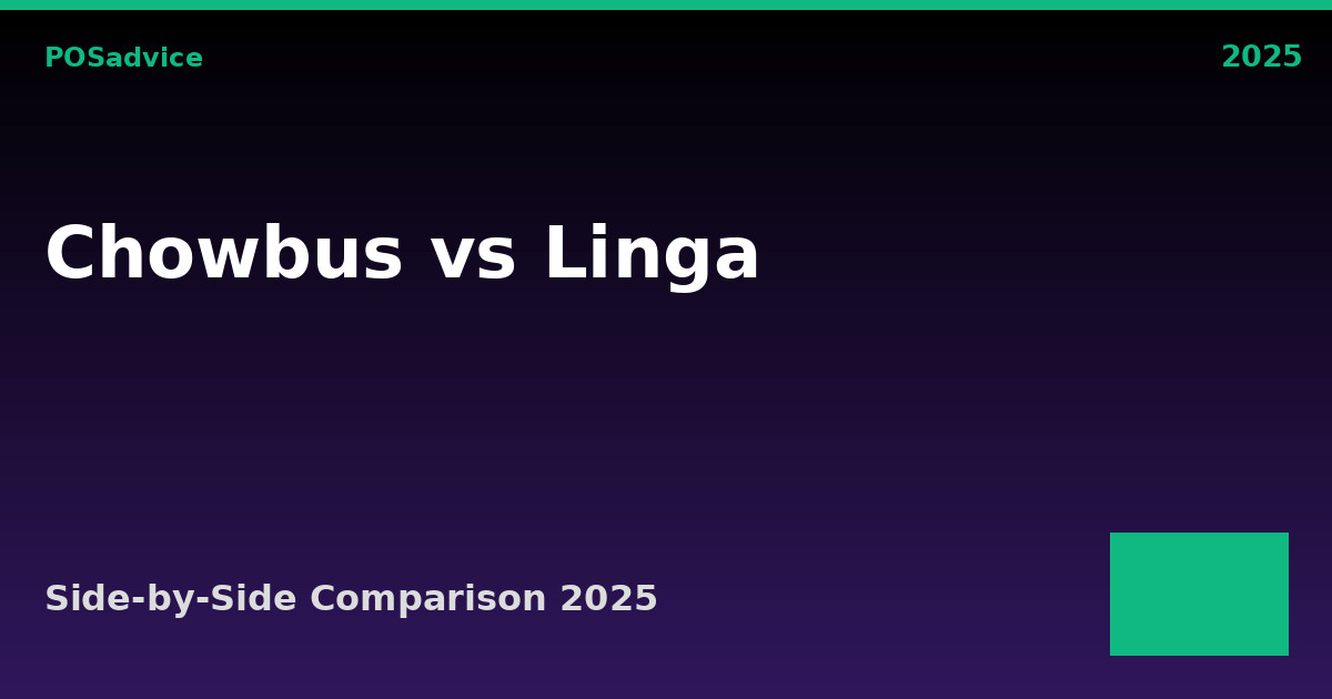 Chowbus vs Linga POS: Which POS Is Better? (2025)