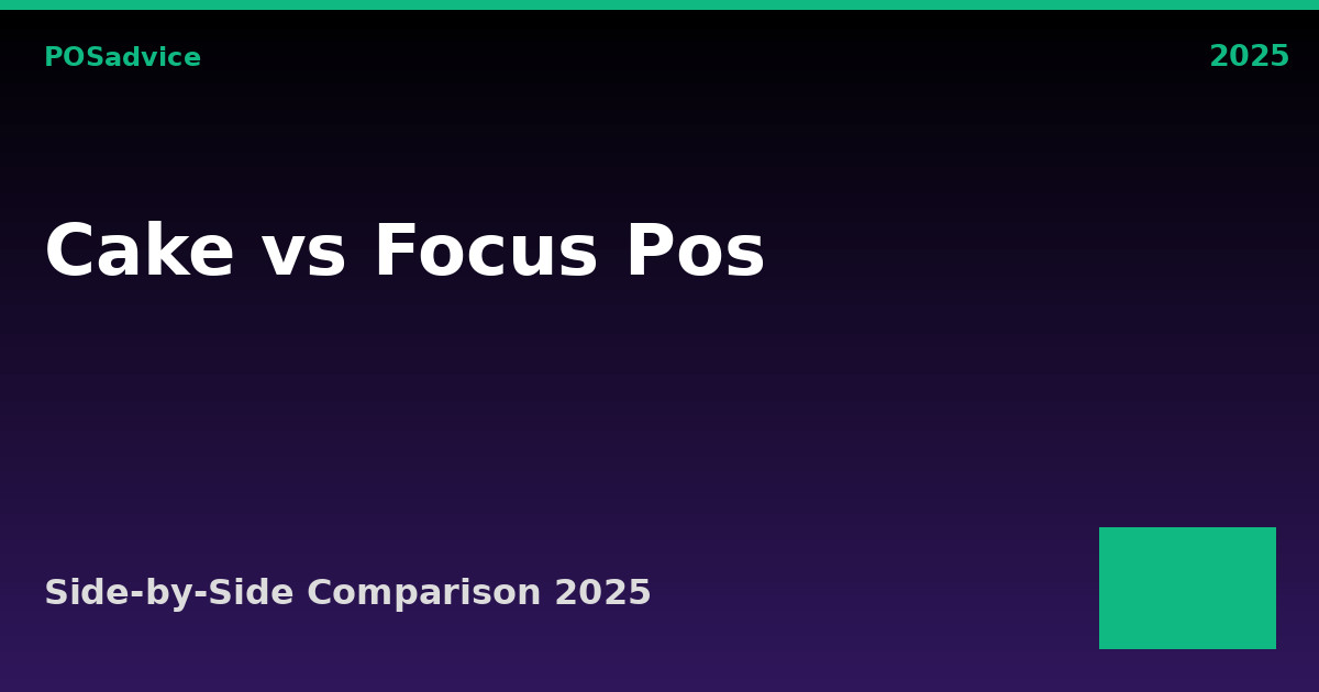 CAKE by Sysco vs Focus POS: Which POS Is Better? (2025)